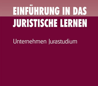 Einführung in das juristische Lernen von Fritjof Haft – Zusammenfassung und Tipps