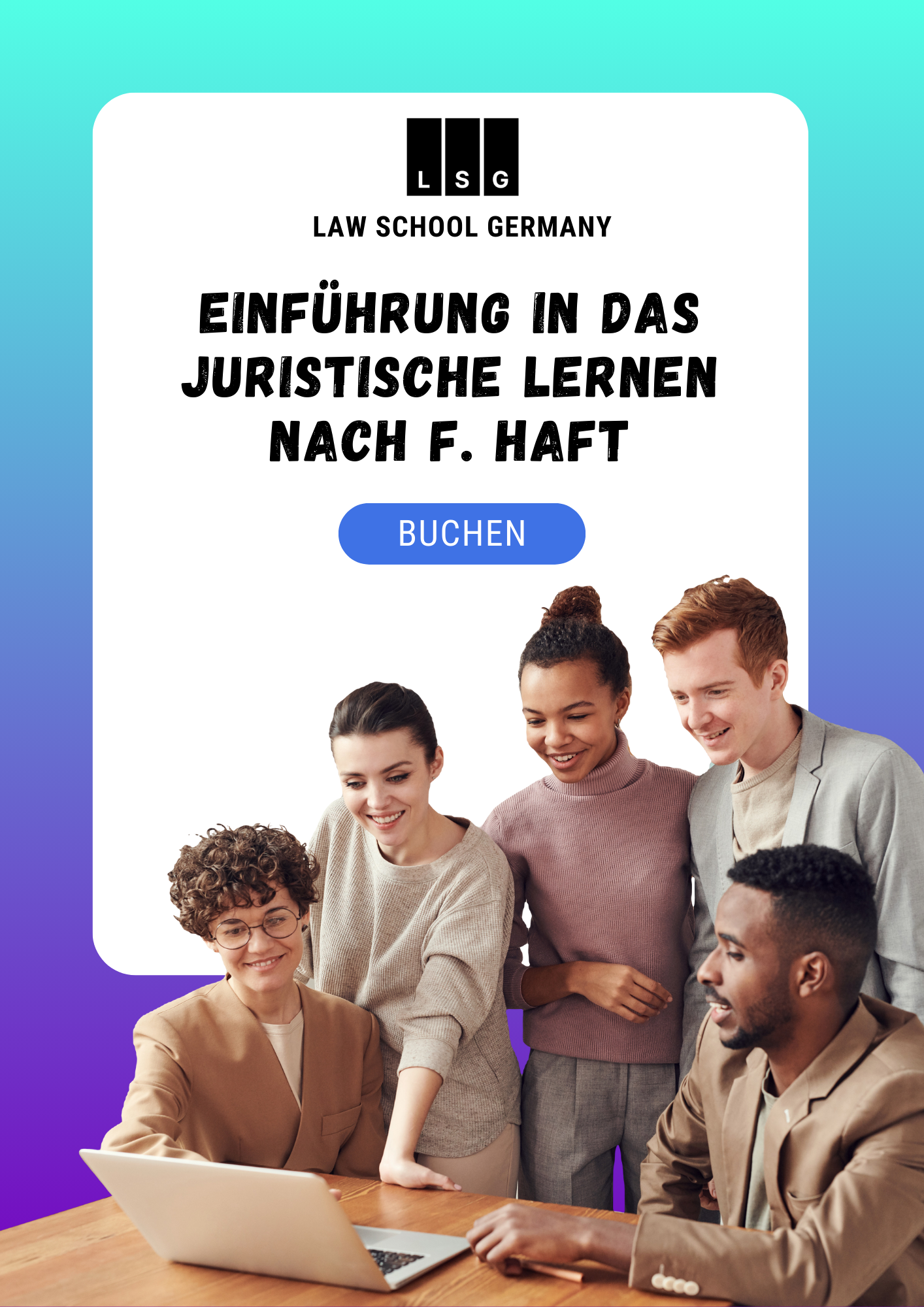 Workshop: Einführung in das juristische Lernen nach Fritjof Haft - Law School Germany