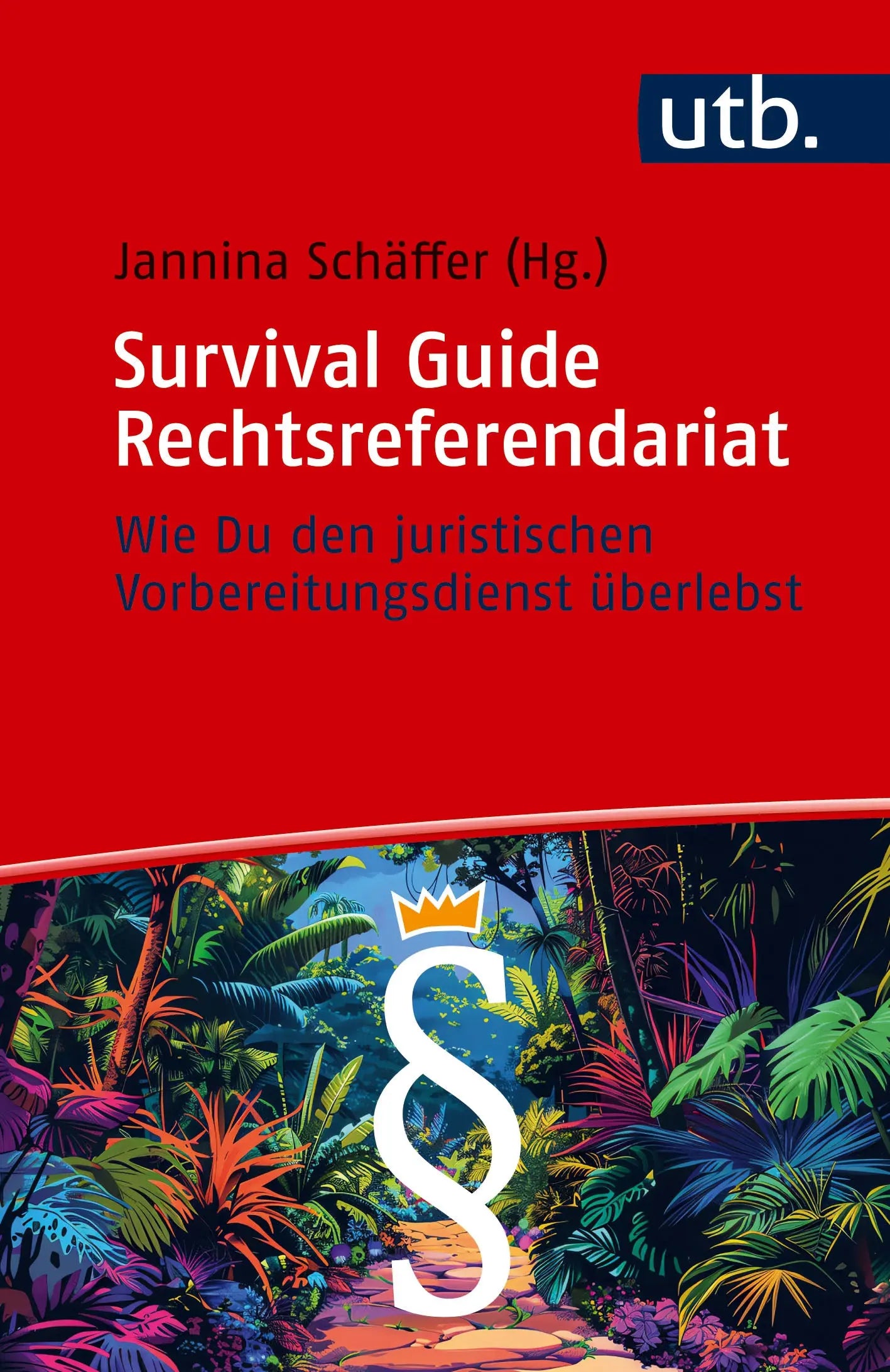 Survival Guide Rechtsreferendariat - Law School Germany